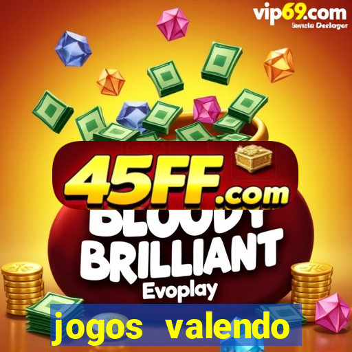 jogos valendo dinheiro online